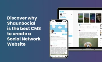 Why ShaunSocial is the Best CMS to Create a Social Network Website